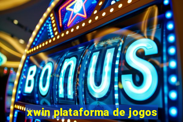 xwin plataforma de jogos